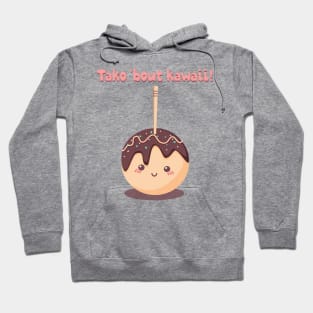 Tako 'bout kawaii! Hoodie